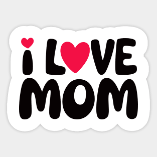 I Love Mom Sticker